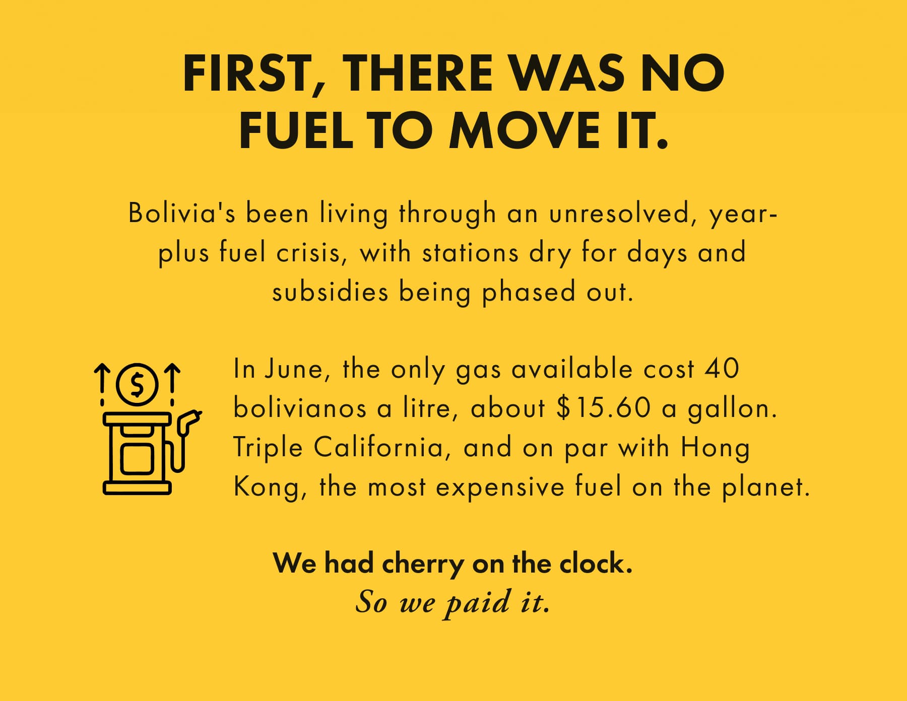 First, There Was No Fuel To Move It. We had cherry on the clock. So we paid it.